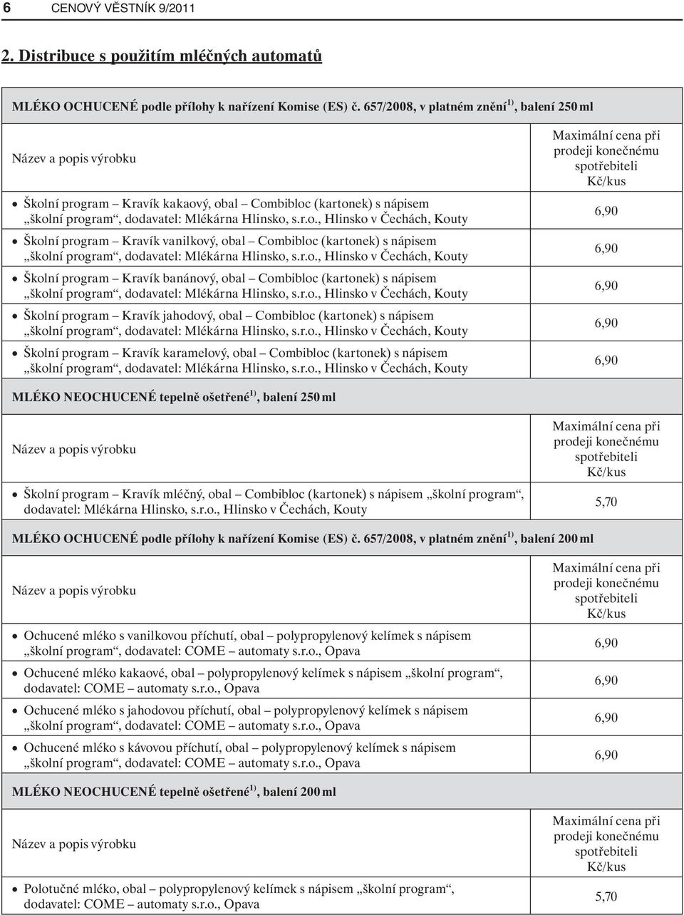 školní program, Školní program Kravík banánový, obal Combibloc (kartonek) s nápisem školní program, Školní program Kravík jahodový, obal Combibloc (kartonek) s nápisem školní program, Školní program
