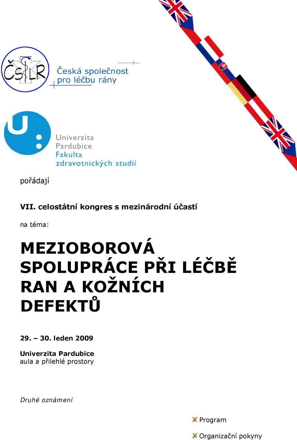 MEZIOBOROVÁ SPOLUPRÁCE PŘI LÉČBĚ RAN A KOŽNÍCH DEFEKTŮ