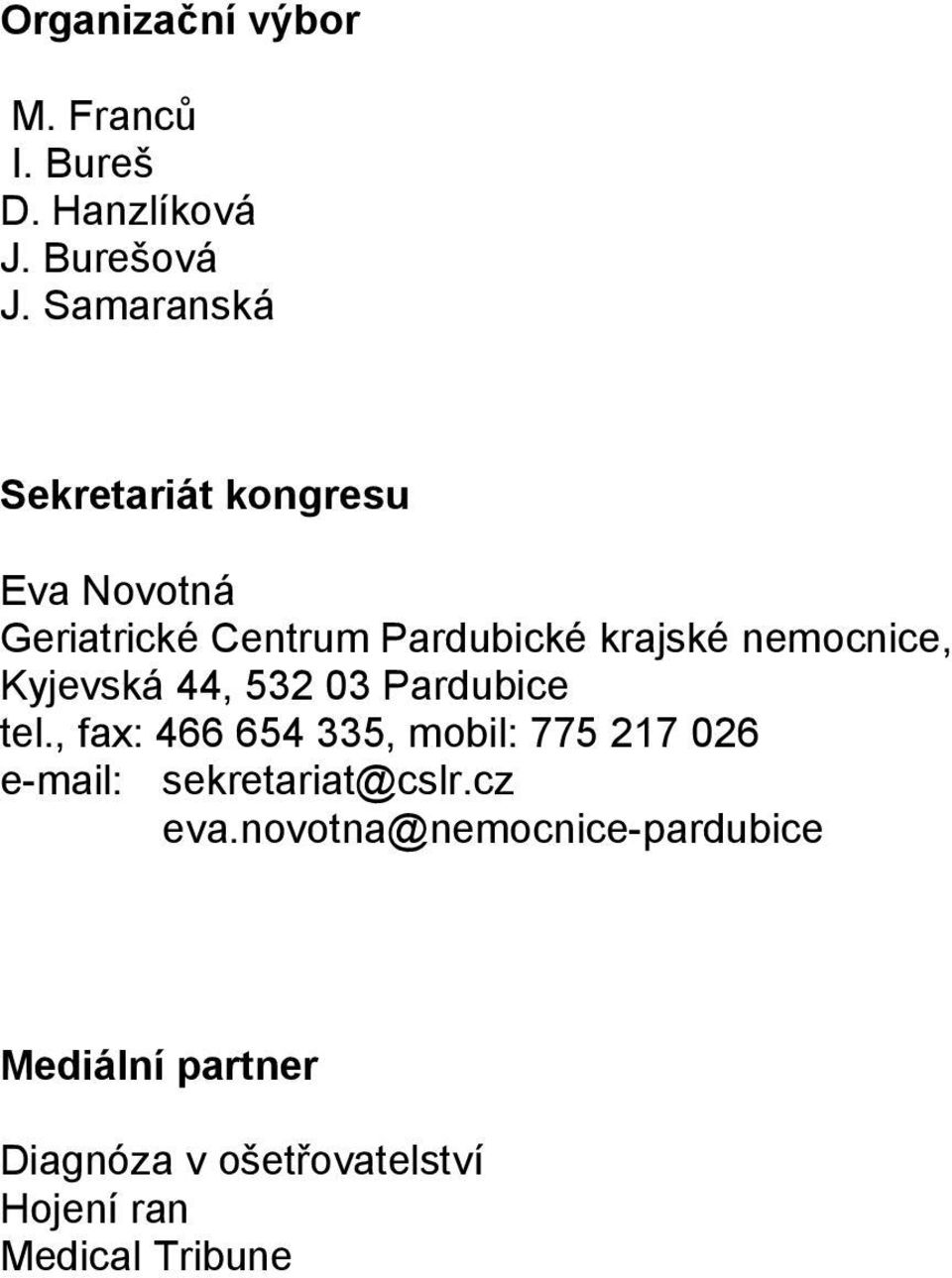 nemocnice, Kyjevská 44, 532 03 Pardubice tel.