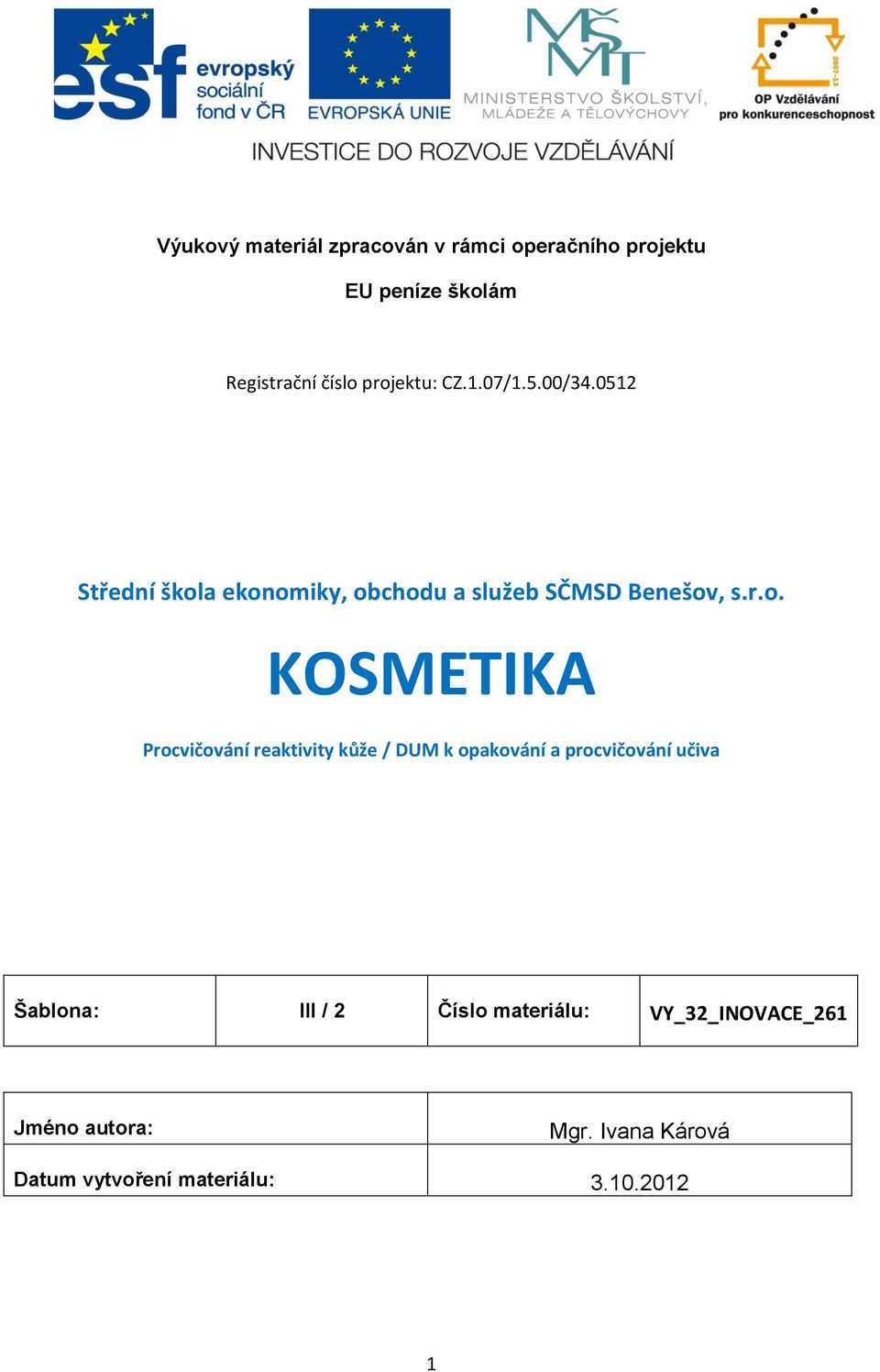 KOSMETIKA Procvičování reaktivity kůže / DUM k opakování a procvičování učiva Šablona: III / 2