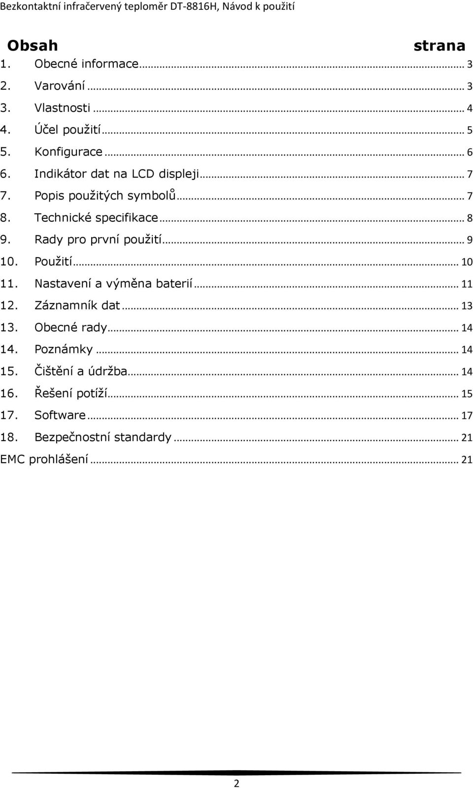 .. 9 10. Použití... 10 11. Nastavení a výměna baterií... 11 12. Záznamník dat... 13 13. Obecné rady... 14 14. Poznámky.