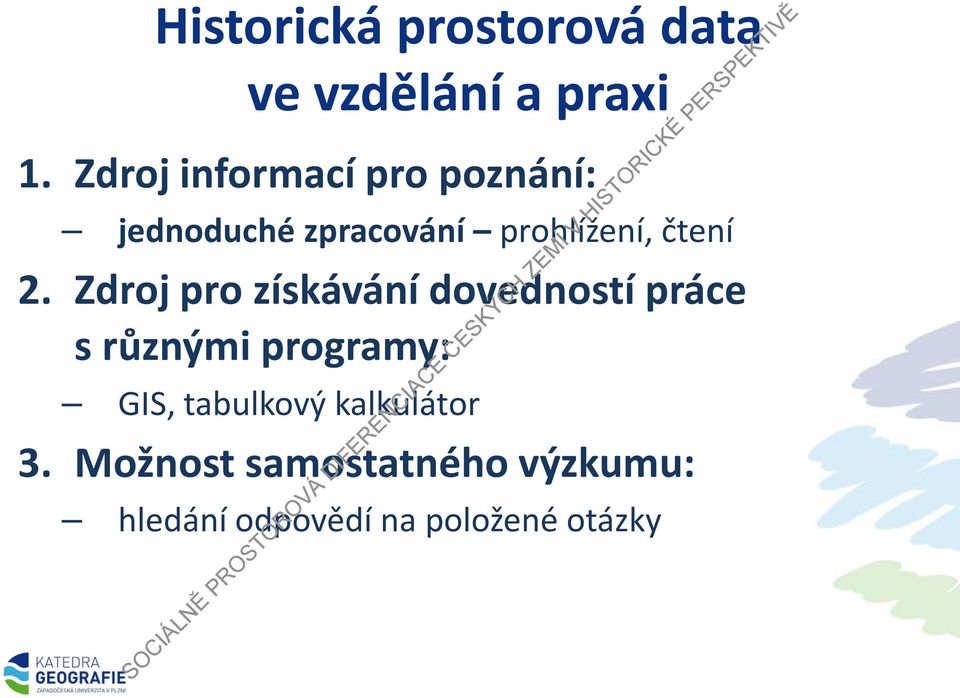 2. Zdroj pro získávání dovedností práce s různými programy: GIS,