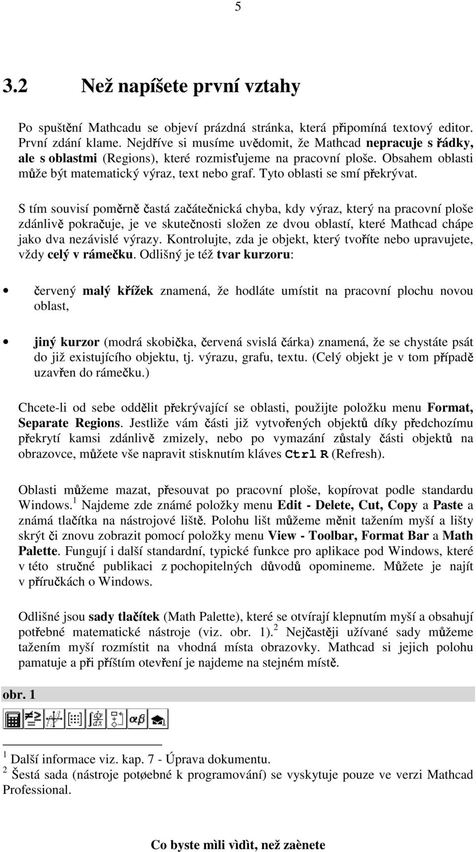 Tyto oblasti se smí překrývat.