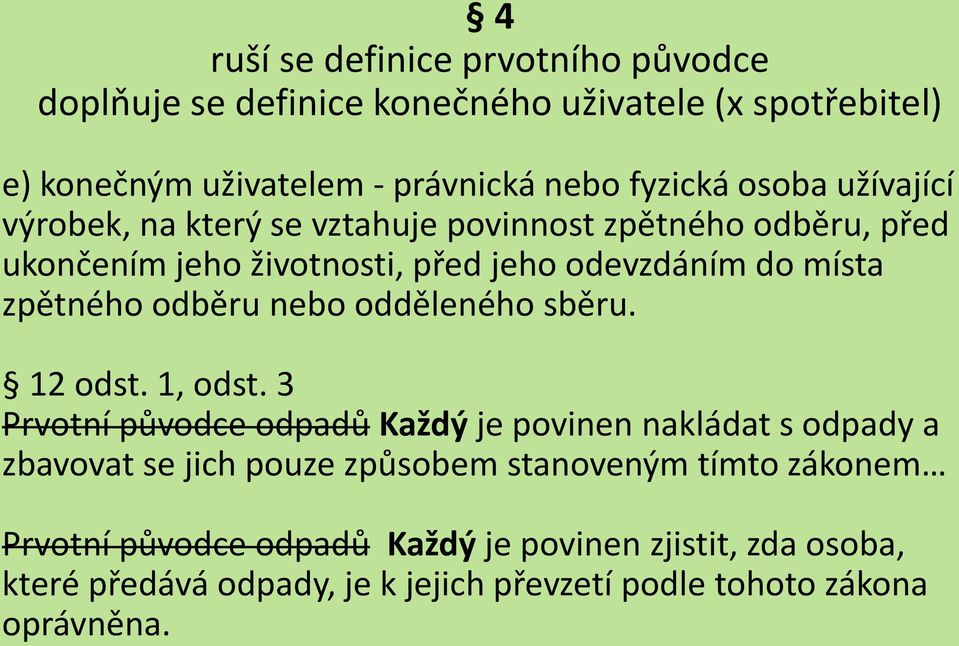 odběru nebo odděleného sběru. 12 odst. 1, odst.