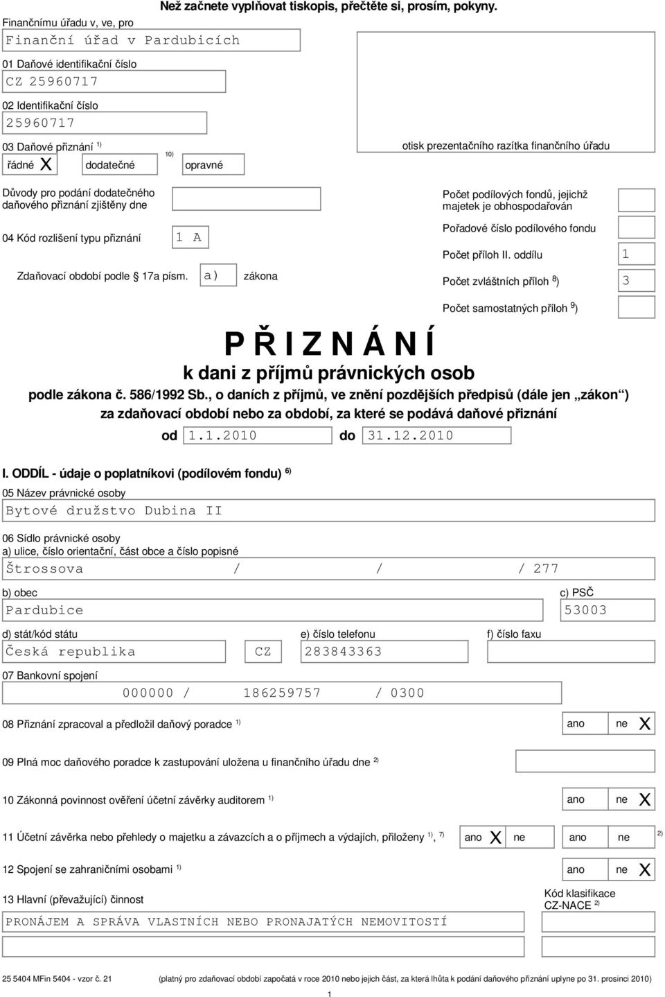období podle 17a písm. a) zákona Počet podílových fondů, jejichž majetek je obhospodařován Pořadové číslo podílového fondu Počet příloh II.