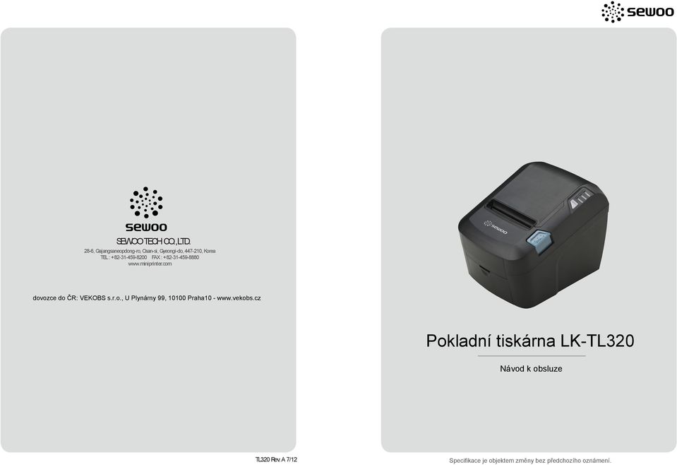 FAX : +82-31-459-8880 www.miniprinter.com dovozce do ČR: VEKOBS s.r.o., U Plynárny 99, 10100 Praha10 - www.