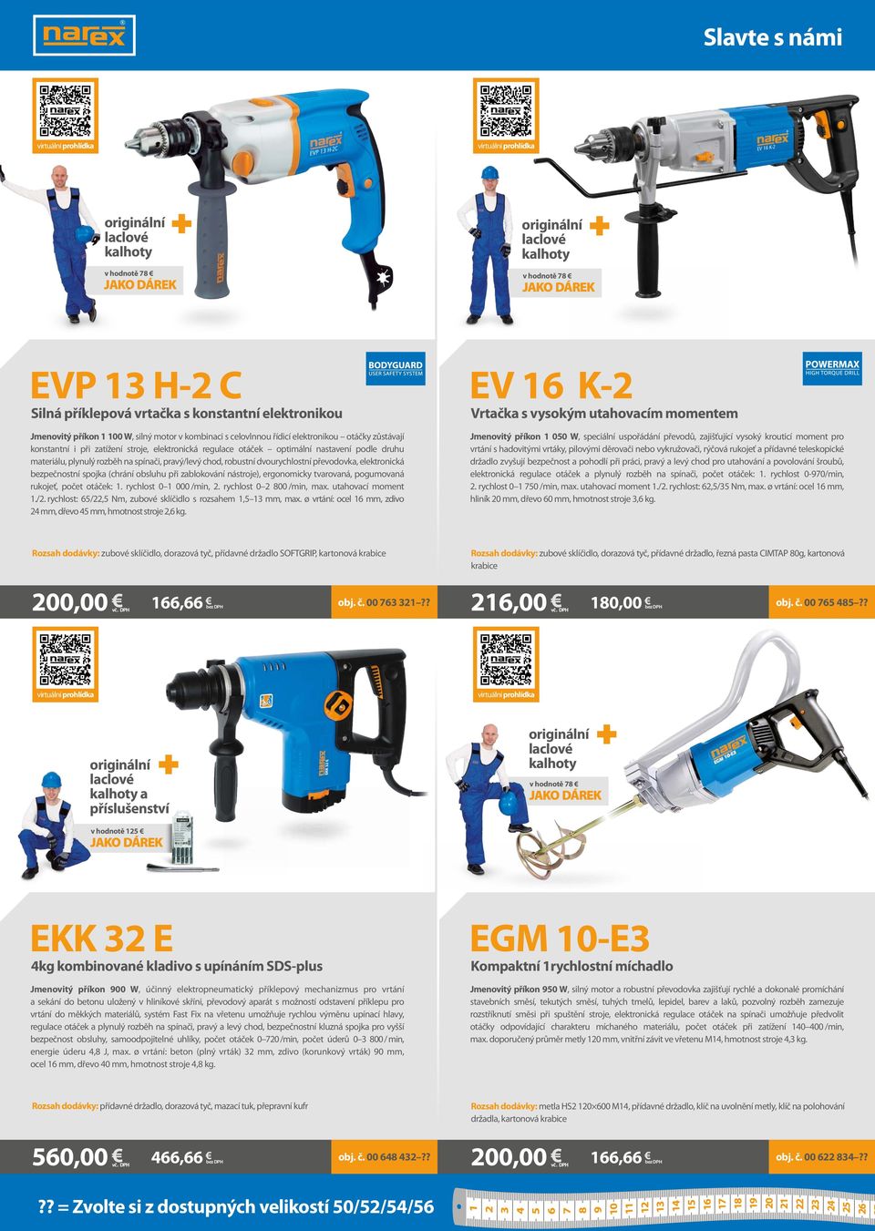 dvourychlostní převodovka, elektronická bezpečnostní spojka (chrání obsluhu při zablokování nástroje), ergonomicky tvarovaná, pogumovaná rukojeť, počet otáček: 1. rychlost 0 1 000 /min, 2.