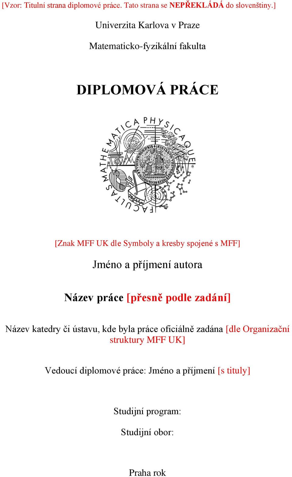 spojené s MFF] Jméno a příjmení autora Název práce [přesně podle zadání] Název katedry či ústavu, kde byla práce