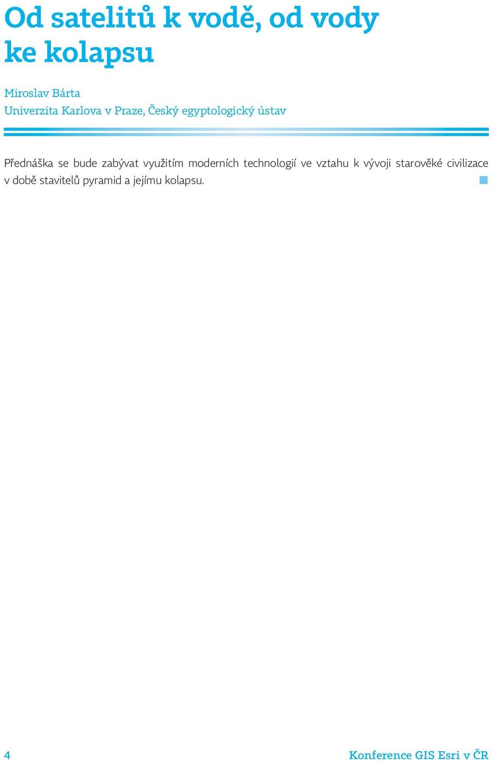 využitím moderních technologií ve vztahu k vývoji starověké