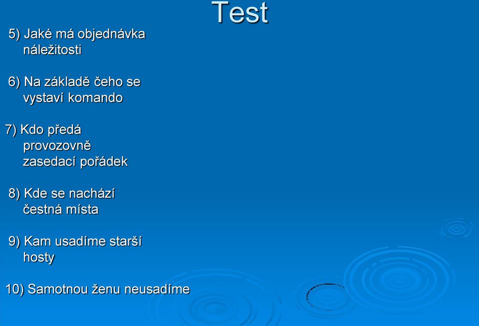 provozovně zasedací pořádek 8) Kde se nachází