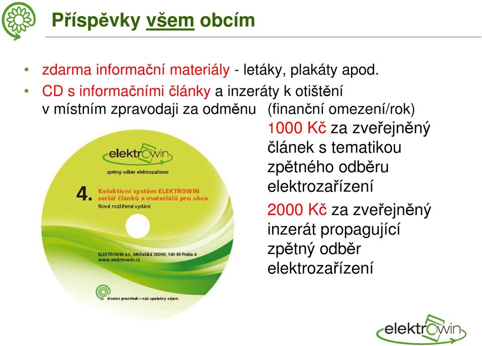 (finanční omezení/rok) 1000 Kč za zveřejněný článek s tematikou zpětného odběru