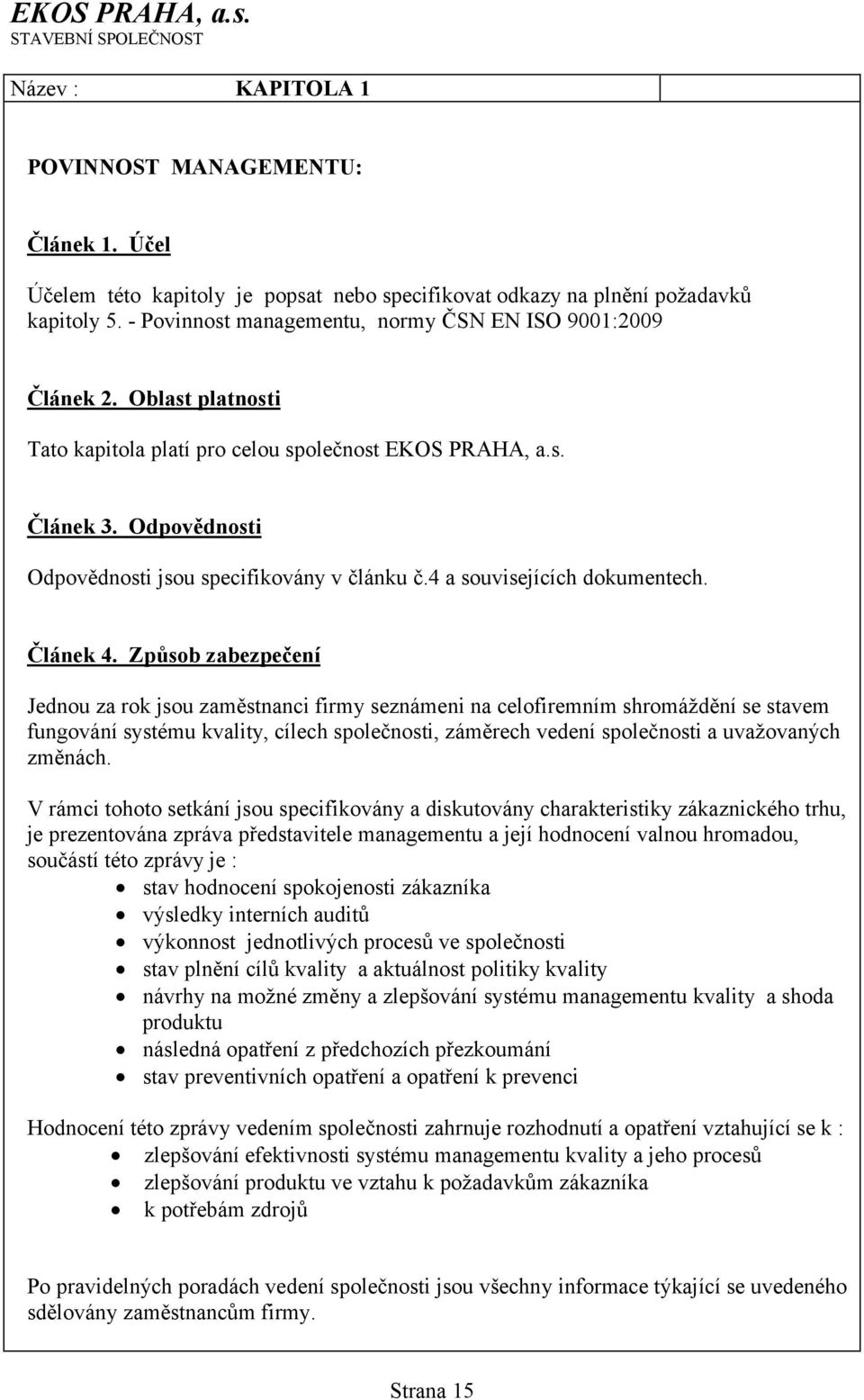 4 a souvisejících dokumentech. Článek 4.