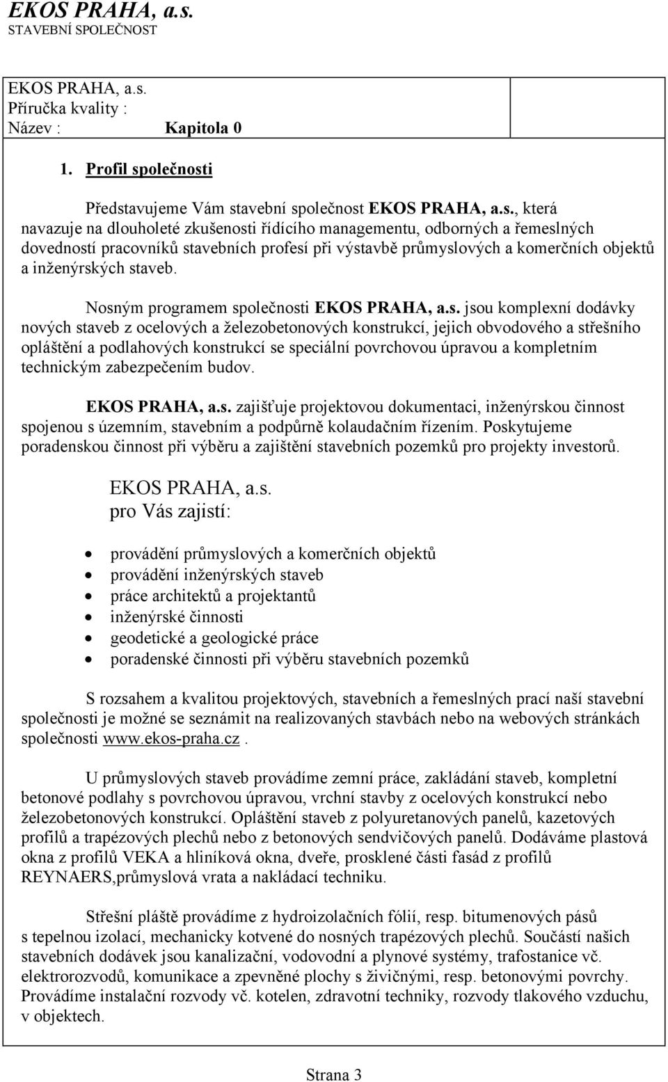průmyslových a komerčních objektů a inženýrských staveb.