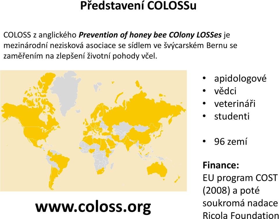 zlepšení životní pohody včel. apidologové vědci veterináři studenti 96 zemí www.