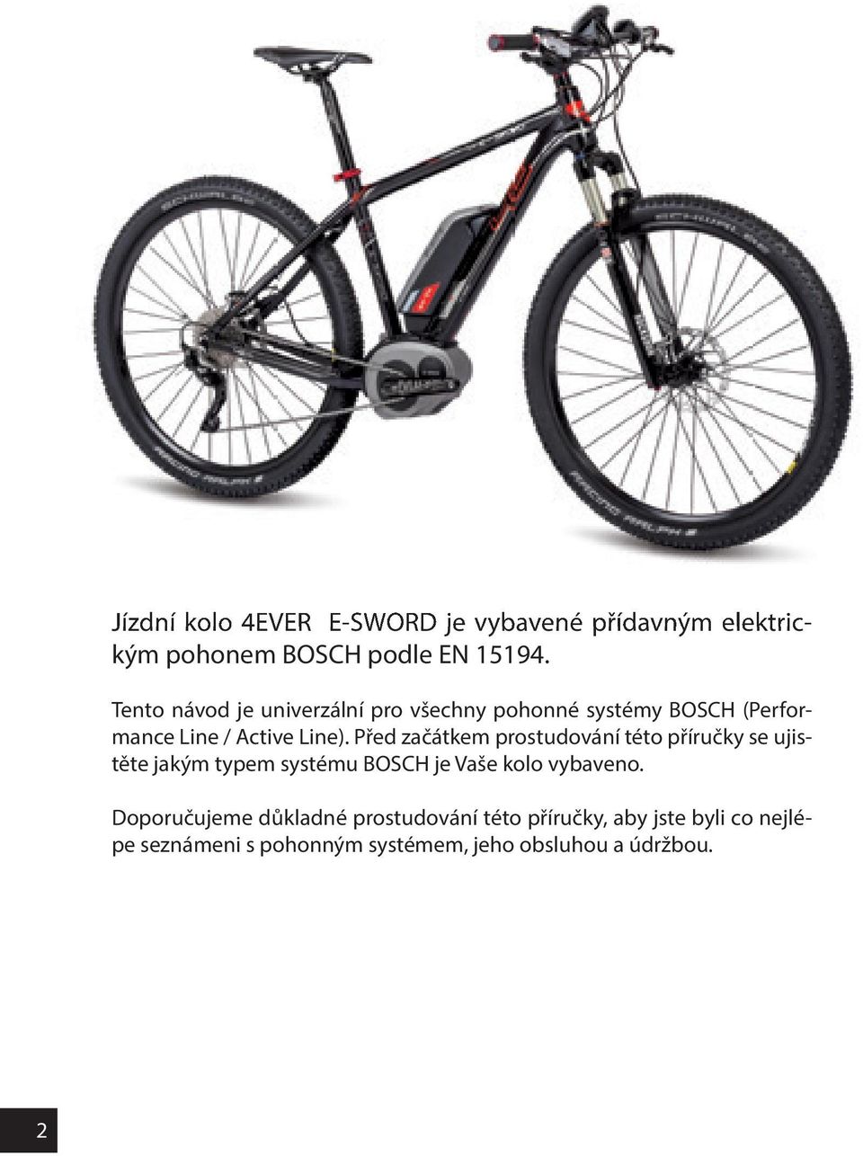 Před začátkem prostudování této příručky se ujistěte jakým typem systému BOSCH je Vaše kolo vybaveno.