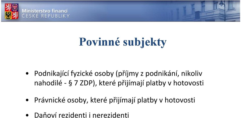 přijímají platby v hotovosti Právnické osoby, které