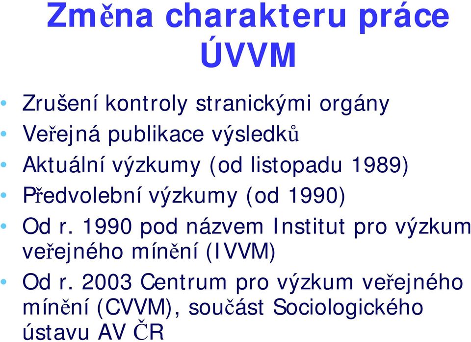 (od 1990) Od r.