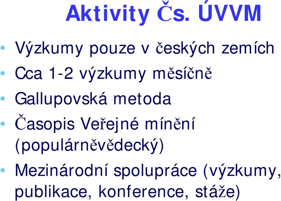 výzkumy měsíčně Gallupovská metoda Časopis