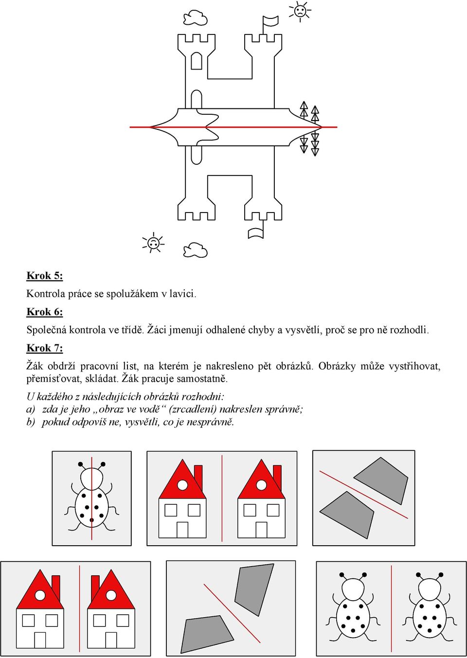 Krok 7: Žák obdrží pracovní list, na kterém je nakresleno pět obrázků.