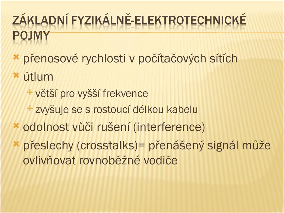 kabelu odolnost vůči rušení (interference) přeslechy