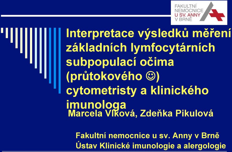 klinického imunologa Marcela Vlková, Zdeňka Pikulová