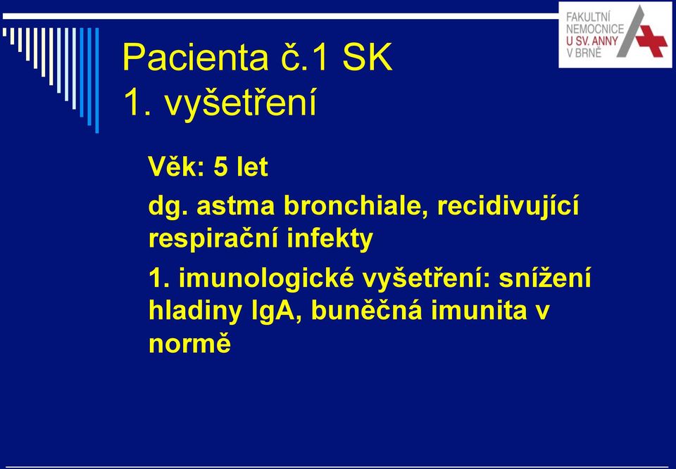 astma bronchiale, recidivující respirační