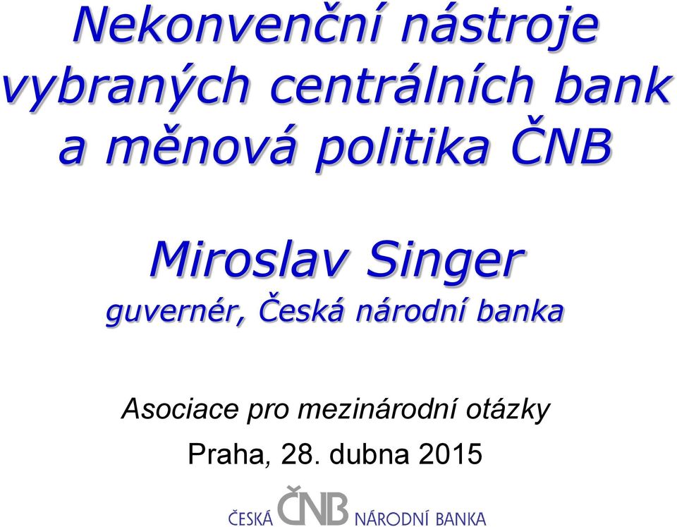 guvernér, Česká národní banka Asociace pro