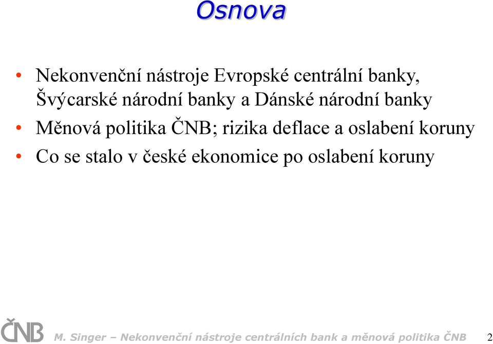 deflace a oslabení koruny Co se stalo v české ekonomice po oslabení