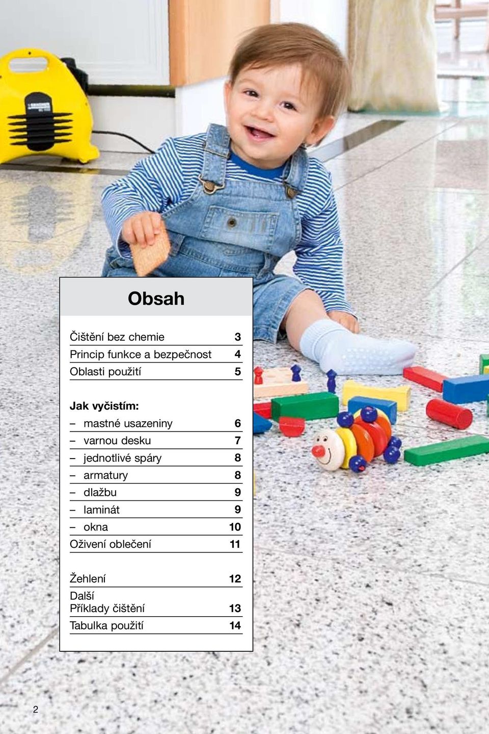 7 jednotlivé spáry 8 armatury 8 dlažbu 9 laminát 9 okna 10