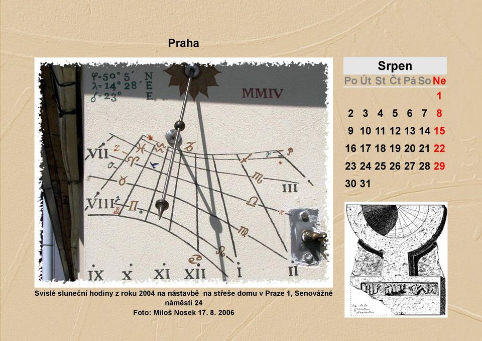 Svislé sluneční hodiny z roku 2004 na nástavbě na střeše