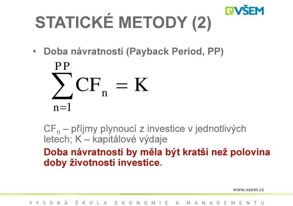 jednotlivých letech; K kapitálové výdaje Doba