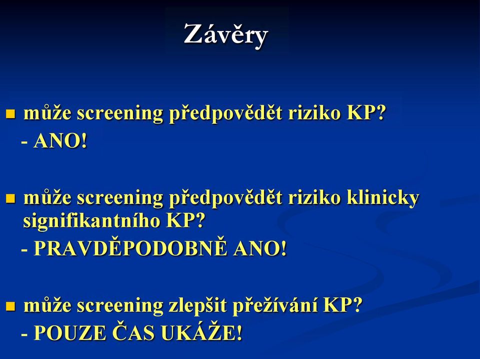 může screening předpovědět riziko klinicky