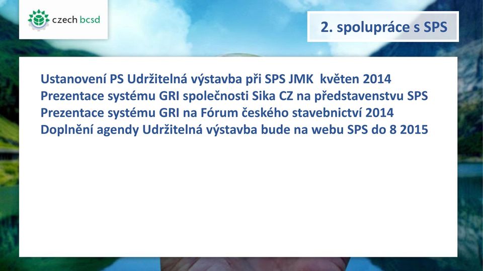 představenstvu SPS Prezentace systému GRI na Fórum českého