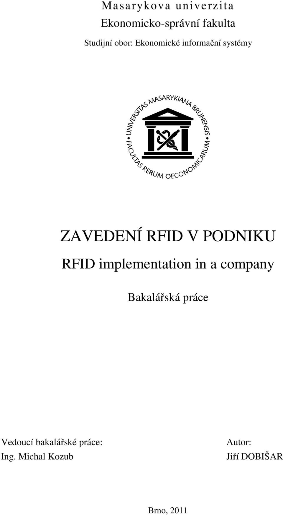 RFID implementation in a company Bakalářská práce Vedoucí