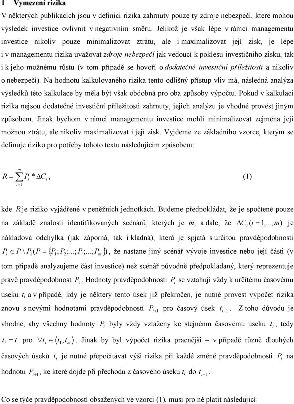 případě se hovoří o dodatečé vestčí příležtost a kolv o ebezpečí).