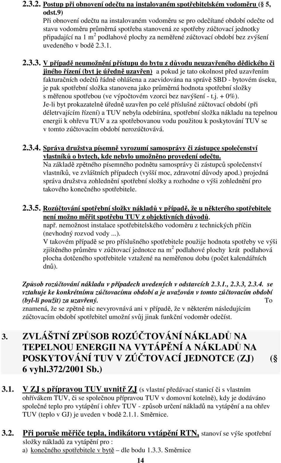 neměřené zúčtovací období bez zvýšení uvedeného v bodě 2.3.