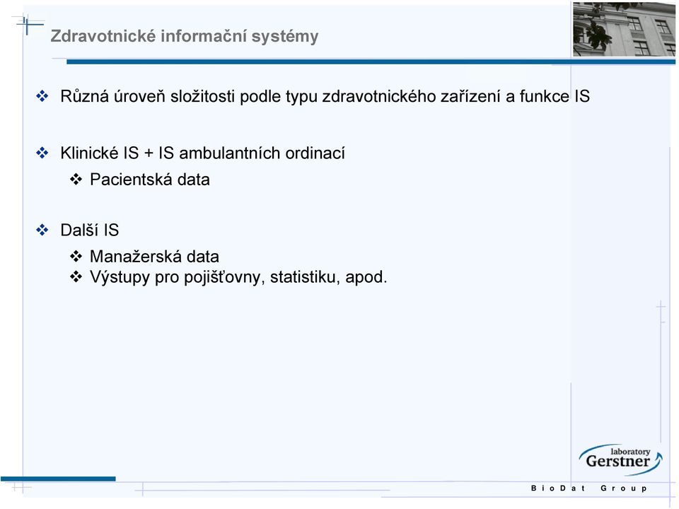 IS + IS ambulantních ordinací Pacientská data Další IS