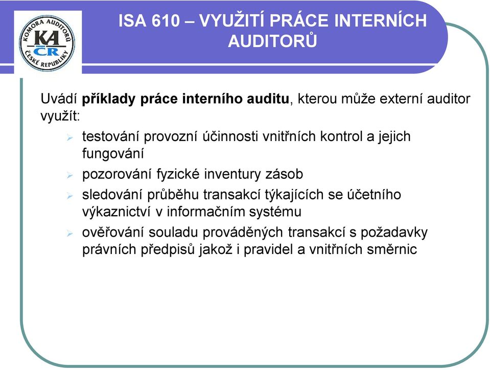 inventury zásob sledování průběhu transakcí týkajících se účetního výkaznictví v informačním systému