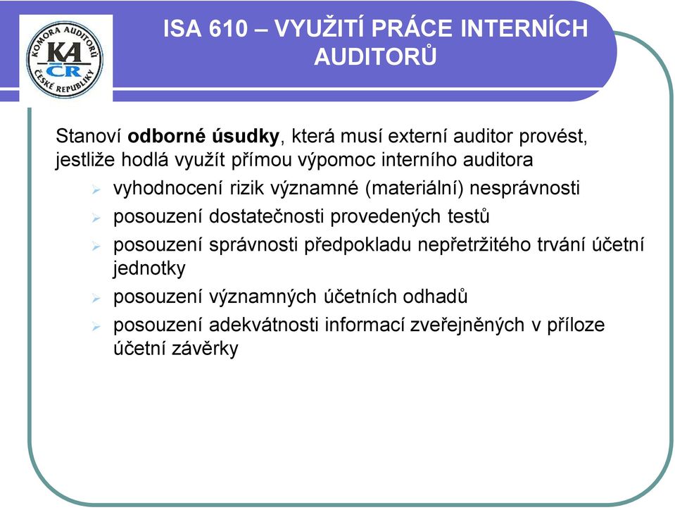 nesprávnosti posouzení dostatečnosti provedených testů posouzení správnosti předpokladu nepřetržitého