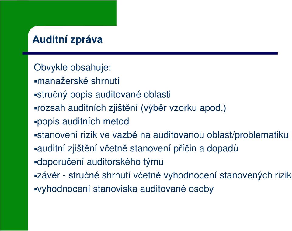 ) popis auditních metod stanovení rizik ve vazbě na auditovanou oblast/problematiku auditní