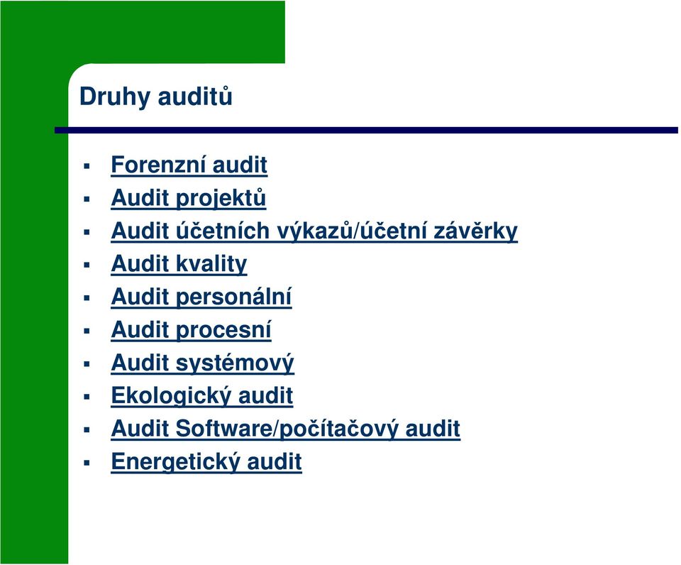personální Audit procesní Audit systémový