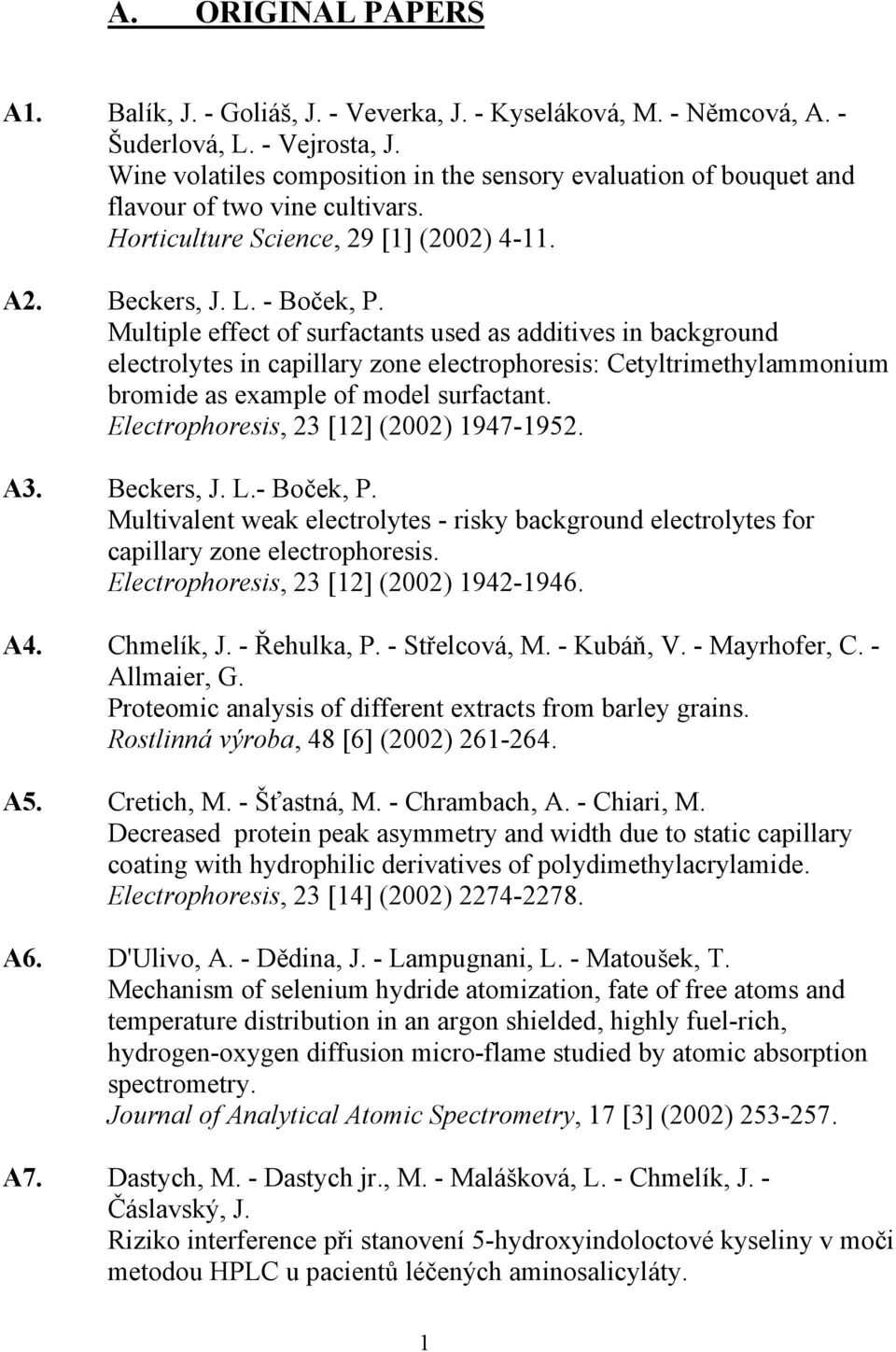 Multiple effect of surfactants used as additives in background electrolytes in capillary zone electrophoresis: Cetyltrimethylammonium bromide as example of model surfactant.