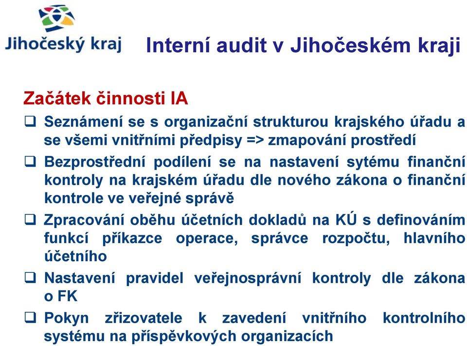 správě Zpracování oběhu účetních dokladů na KÚ s definováním funkcí příkazce operace, správce rozpočtu, hlavního účetního Nastavení