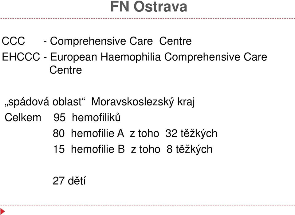 oblast Moravskoslezský kraj Celkem 95 hemofiliků 80