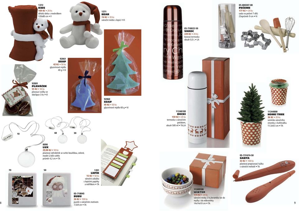 ks termoska s vánočním potiskem, obsah 0 ml TA,LA 11244800 HOME TREE 36 Kč ks semínko vánočního stromku v květináčku 11,5x9,5 cm TA 10 60 30 70 8098 LUX 29,90 Kč ks plastový náhrdelník se svítící