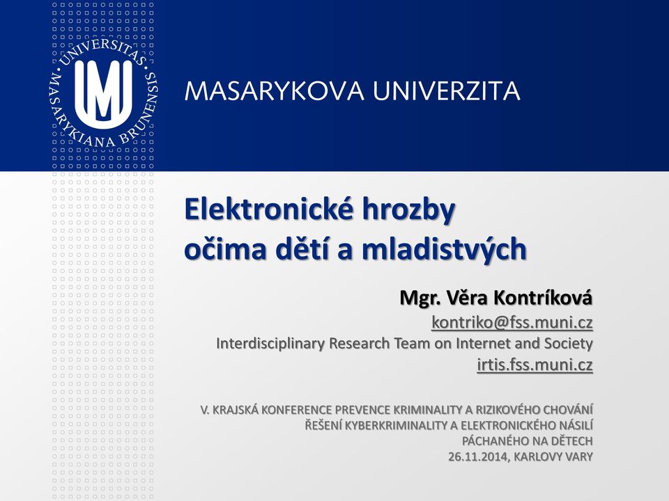 KRAJSKÁ KONFERENCE PREVENCE KRIMINALITY A RIZIKOVÉHO CHOVÁNÍ ŘEŠENÍ