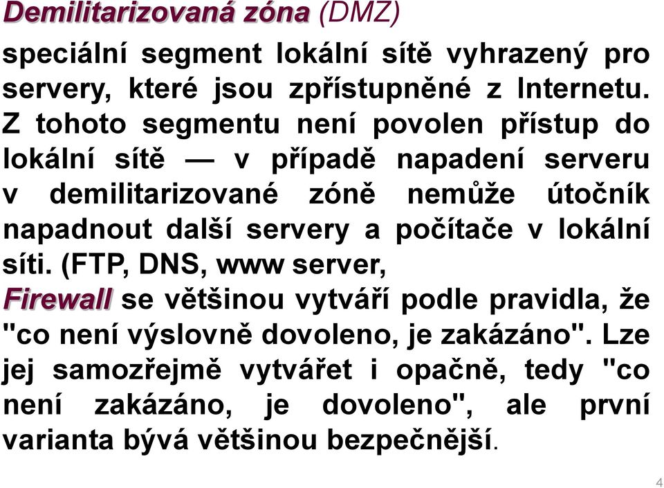 další servery a počítače v lokální síti.