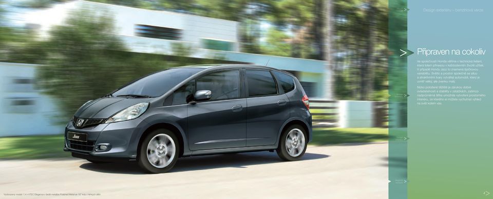 Světlo a prostor společně se sílou a atraktivními tvary vytvářejí automobil, který je uvnitř velký, ale zvenku malý.