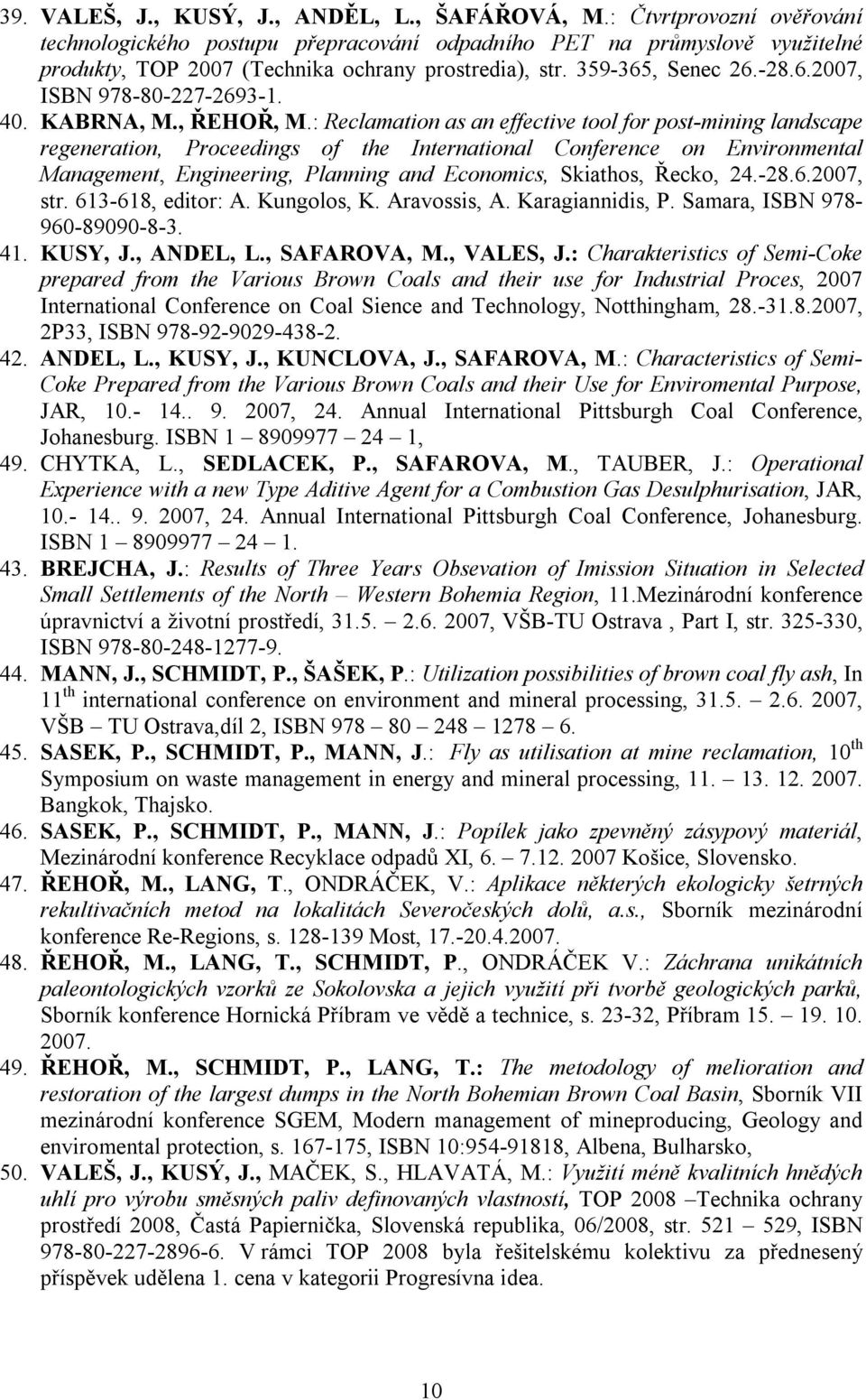 40. KABRNA, M., ŘEHOŘ, M.
