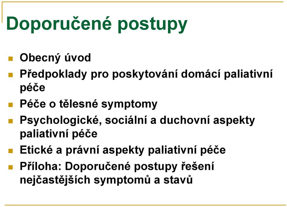 duchovní aspekty paliativní péče Etické a právní aspekty paliativní